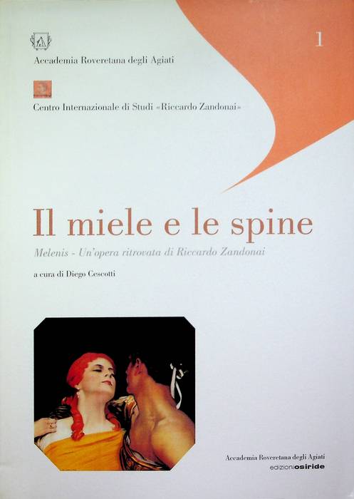 Il miele e le spine: Melenis, un'opera ritrovata di Riccardo Zandonai: atti del Convegno, Rovereto, 28 ottobre 2010.
