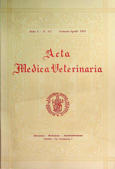Acta medica veterinaria: organo della Facoltà di medicina veterinaria dell'Università di Napoli: Anno I - N. 1-2 (Gennaio-Aprile 1955).