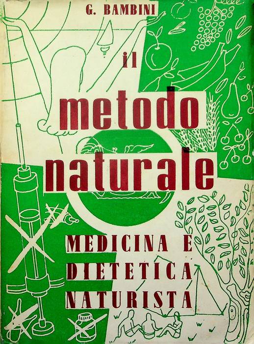 Il metodo naturale: medicina e dietetica naturista: edizione italiana.