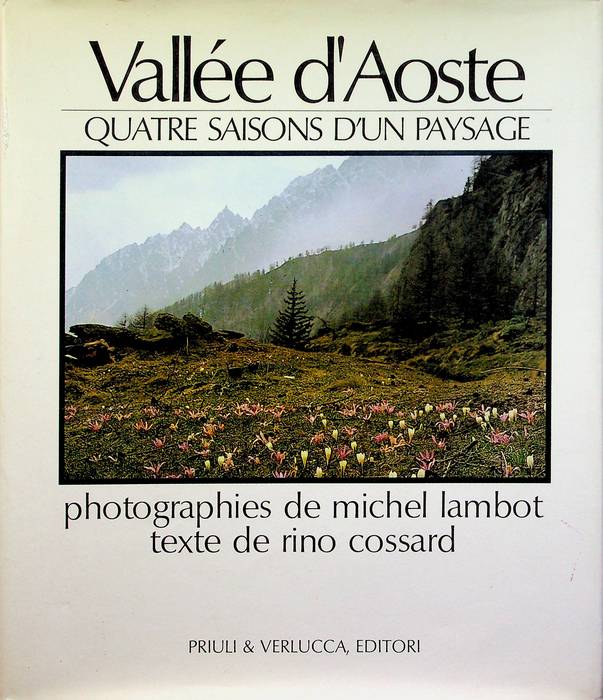 Vallée d'Aoste: quatre saisons d'un paysage.