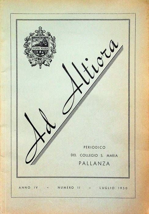 Ad altiora: periodico del Collegio S. Maria di Pallanza: Anno IV - N. II (luglio 1950).