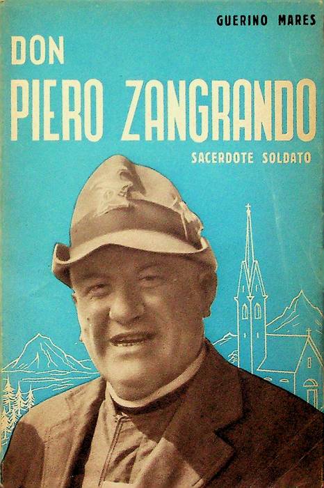 Don Piero Zangrando: sacerdote soldato.