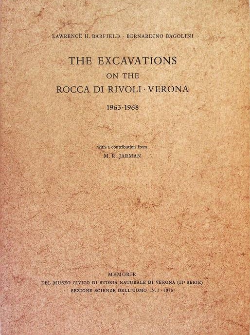 The excavations on the Rocca di Rivoli Verona 1963-1968: with a contribution from M.R. Jarman.
