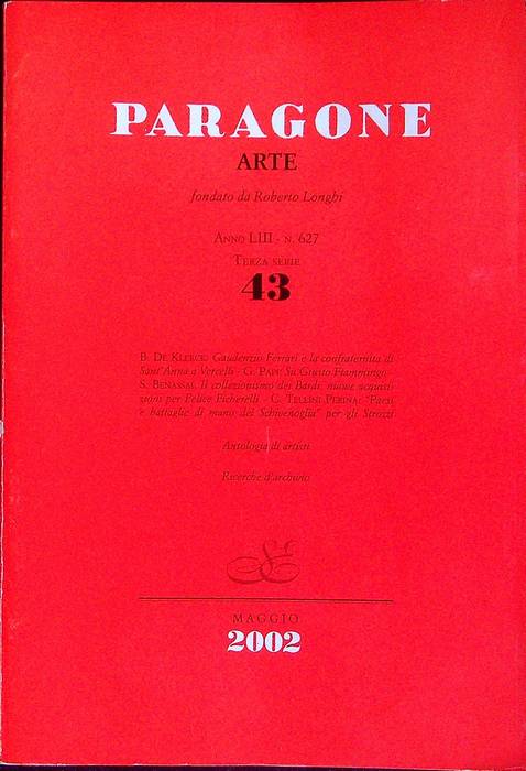 Paragone: rivista mensile di arte figurativa e letteratura: ARTE: A. LIII - N. 627 - terza serie - ARTE N. 43.