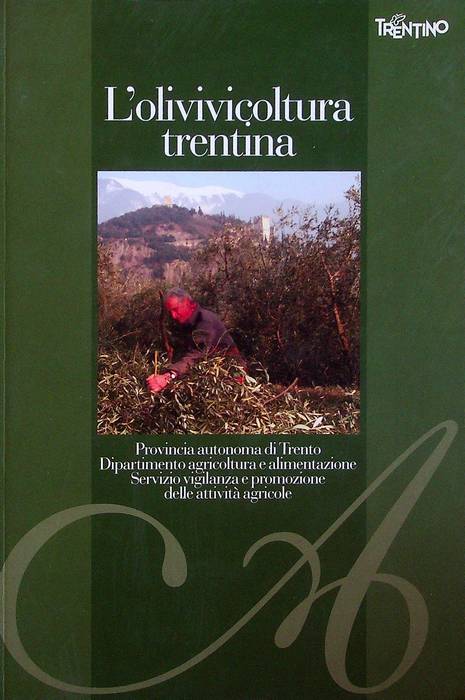 L'olivivicoltura [i.e. olivicoltura] trentina.