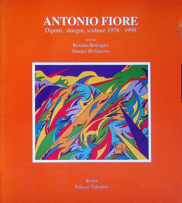 Antonio Fiore: dipinti, disegni, sculture 1978-1998: Fiuggi, 11-25 settembre 1998.