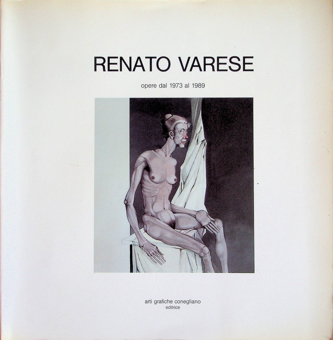 Renato Varese: opere dal 1973 al 1989.