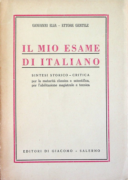 Il mio esame di italiano: sintesi storico critica, per la maturità classica e scientifica, per l'abilitazione magistrale e tecnica.