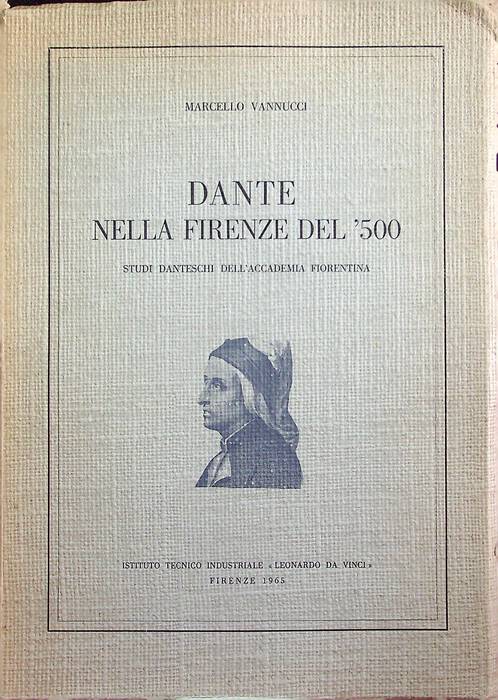 Dante nella Firenze del '500: studi danteschi dell'Accademia fiorentina.