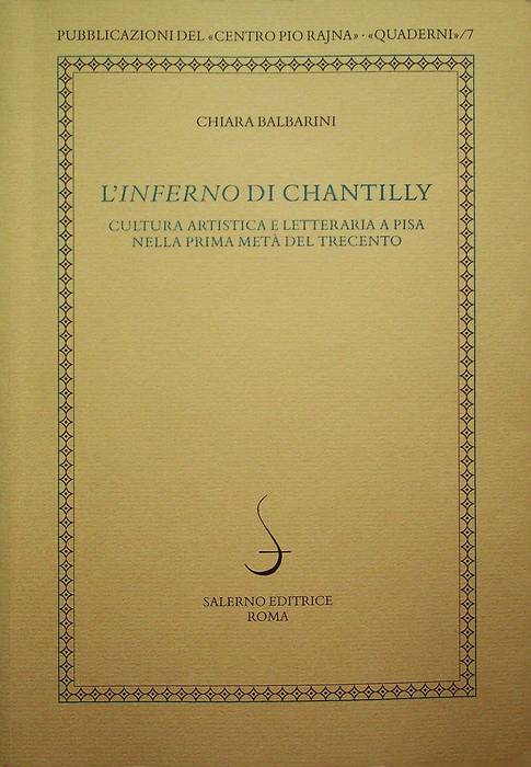 L'Inferno di Chantilly: cultura artistica e letteraria a Pisa nella prima metà del Trecento.