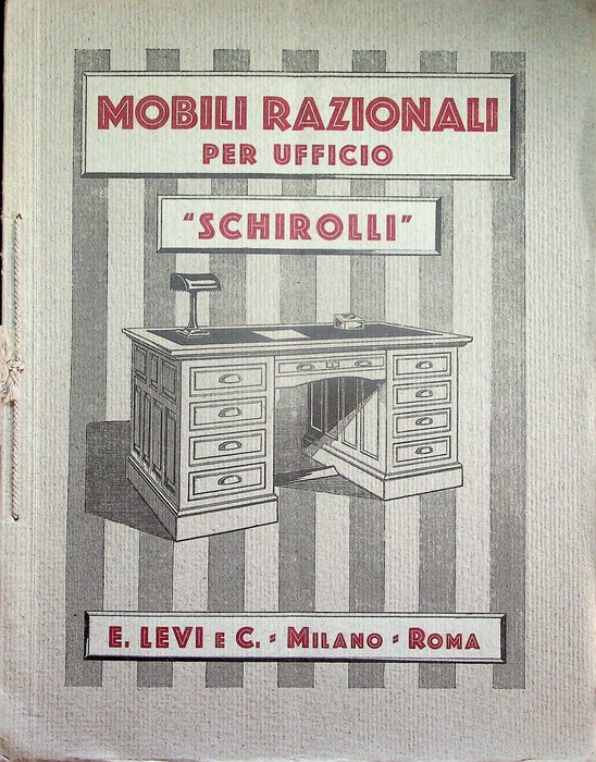Mobili razionali per ufficio: Schirolli: E. Levi & C.: Milano-Roma.