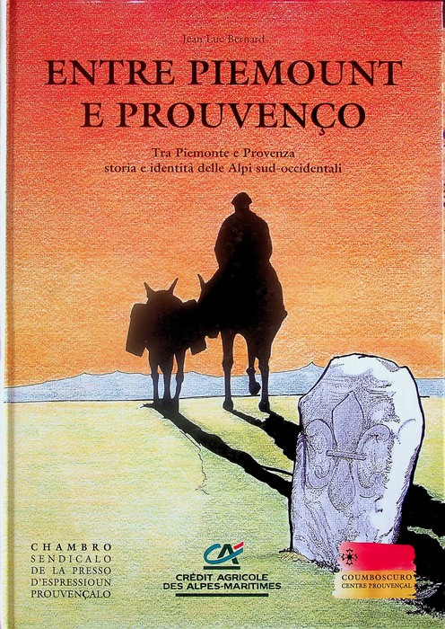 Entre Piemount e Prouvenço: tra Piemonte e Provenza storia e identità delle Alpi sud-occidentali.