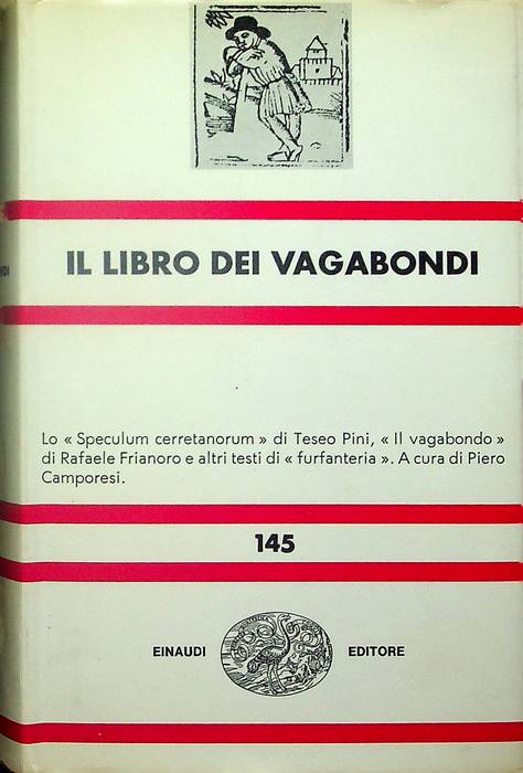 Il libro dei vagabondi: lo Speculum cerretanorum di Teseo Pini, Il vagabondo di Rafaele Frianoro e altri testi di furfanteria.