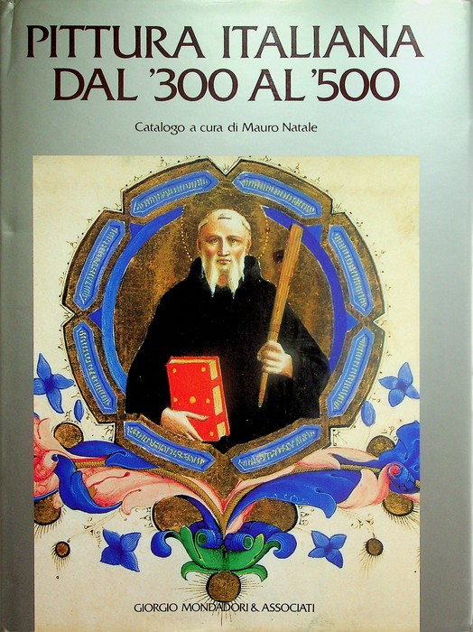 Pittura italiana dal '300 al '500: catalogo.