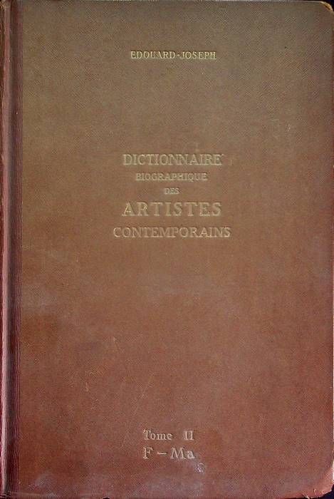 Dictionnaire biographique des artistes contemporains: 1910-1930: avec nombreaux portraits, signatures et reproductions: tome deuxieme: F-Ma.