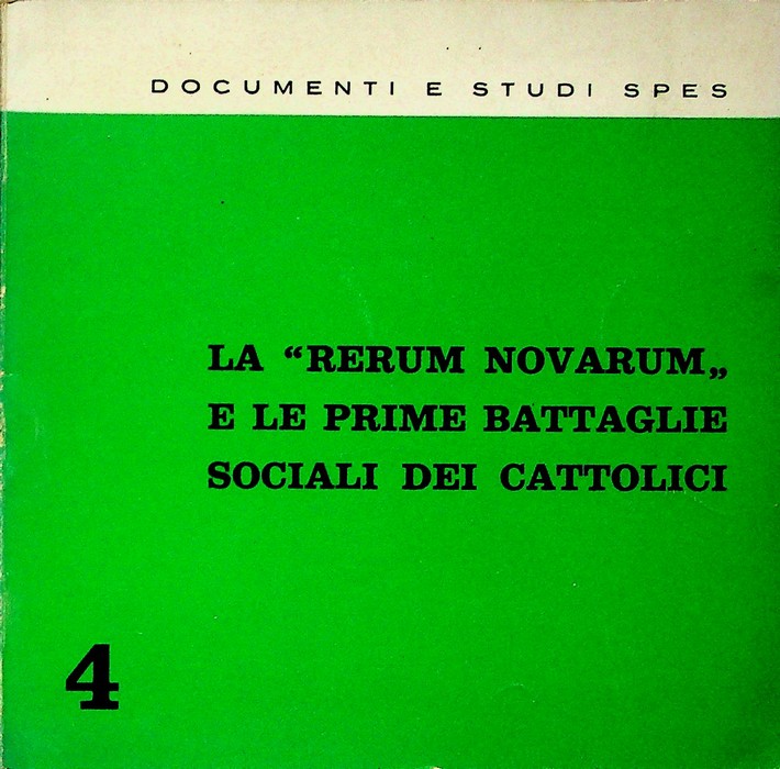 La Rerum novarum e le prime battaglie sociali dei cattolici.