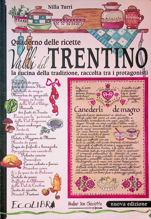 Quaderno delle ricette Valli del Trentino: la cucina della tradizione,  raccolta tra i protagonisti.