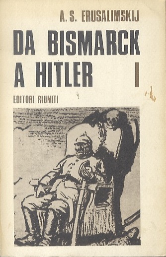 Da Bismarck a Hitler: l'imperialismo tedesco nel XX secolo.