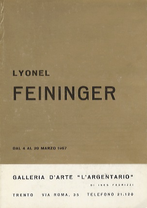 Lyonel Feininger: dal 4 al 20 marzo 1967.