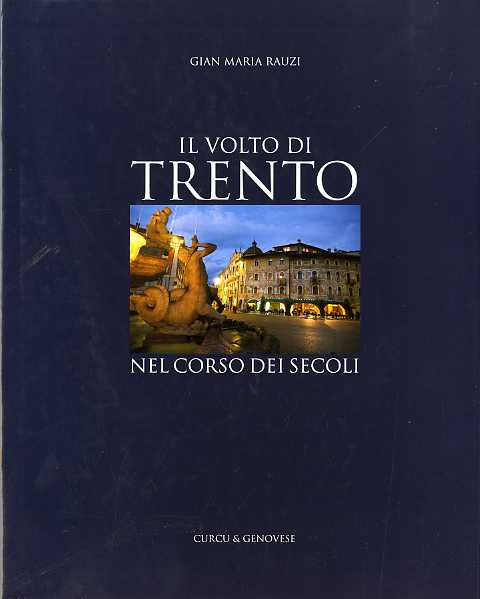Il volto di Trento nel corso dei secoli.