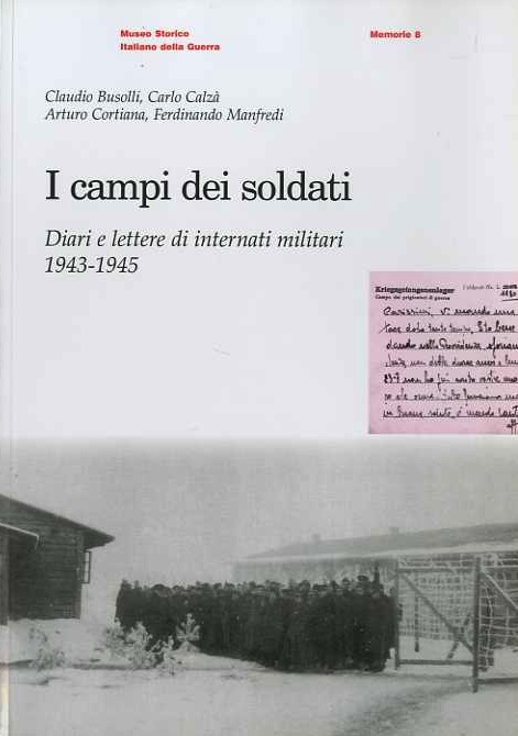I campi dei soldati: diari e lettere di internati militari, 1943-1945.