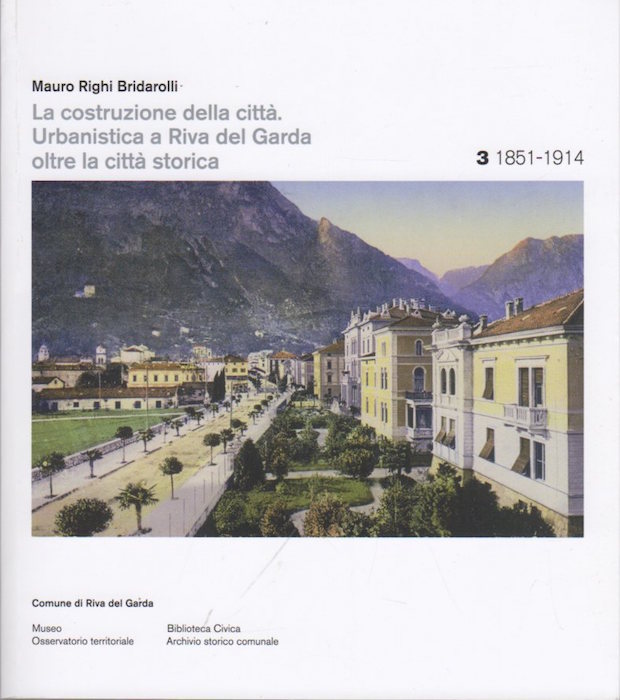Edilizia a Riva del Garda oltre la città storica: 1851-1914.