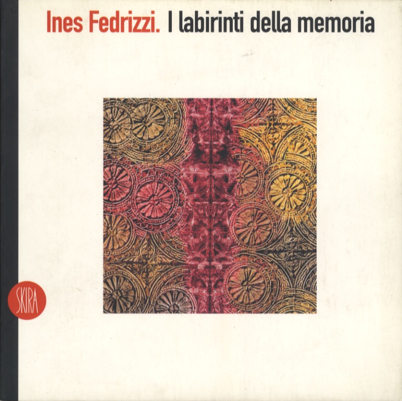 Ines Fedrizzi: i labirinti della memoria.