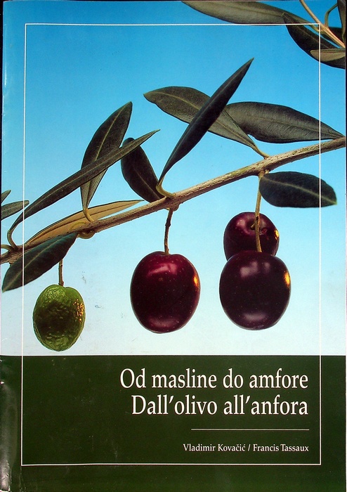 Od masline do amfore = Dall'olivo all'anfora.