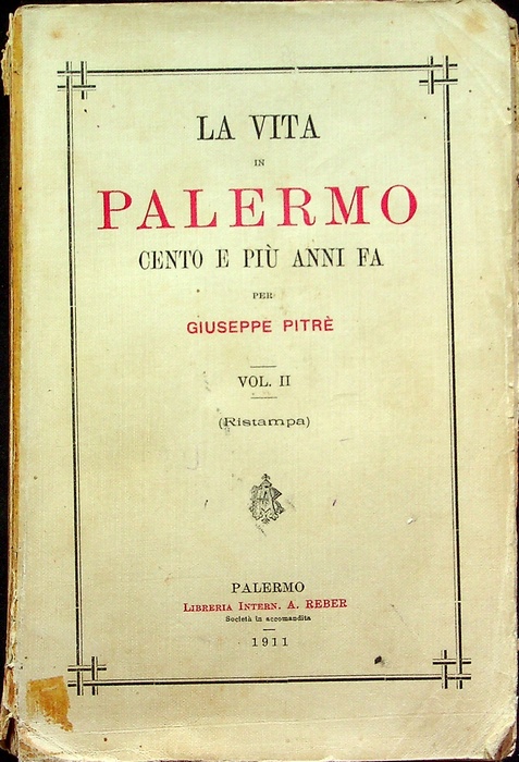 La vita in Palermo cento e più anni fa: volume II.