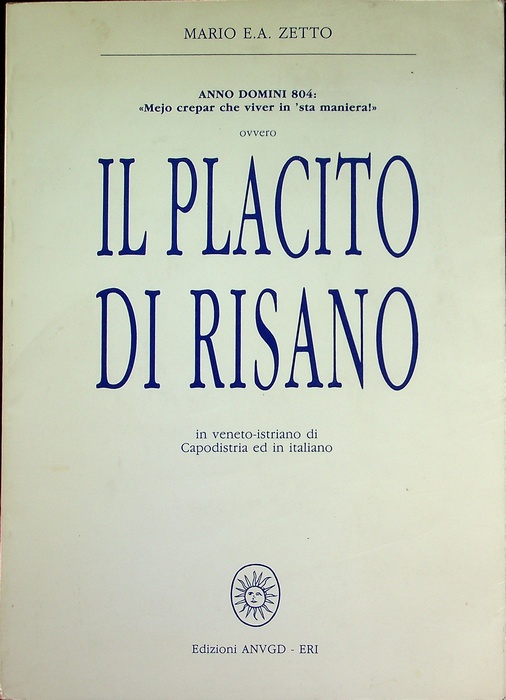 Il placito di Risano: in veneto-istriano di Capodistria ed in italiano.