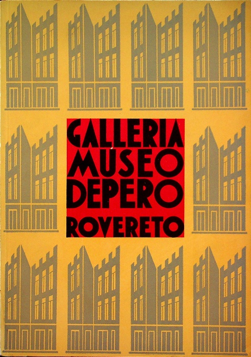 Catalogo della Galleria e Museo Depero Rovereto: il primo museo futurista d'Italia.