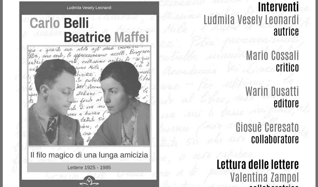 “Carlo Belli – Beatrice Maffei. Il filo magico di una lunga amicizia. Lettere 1925-1985”