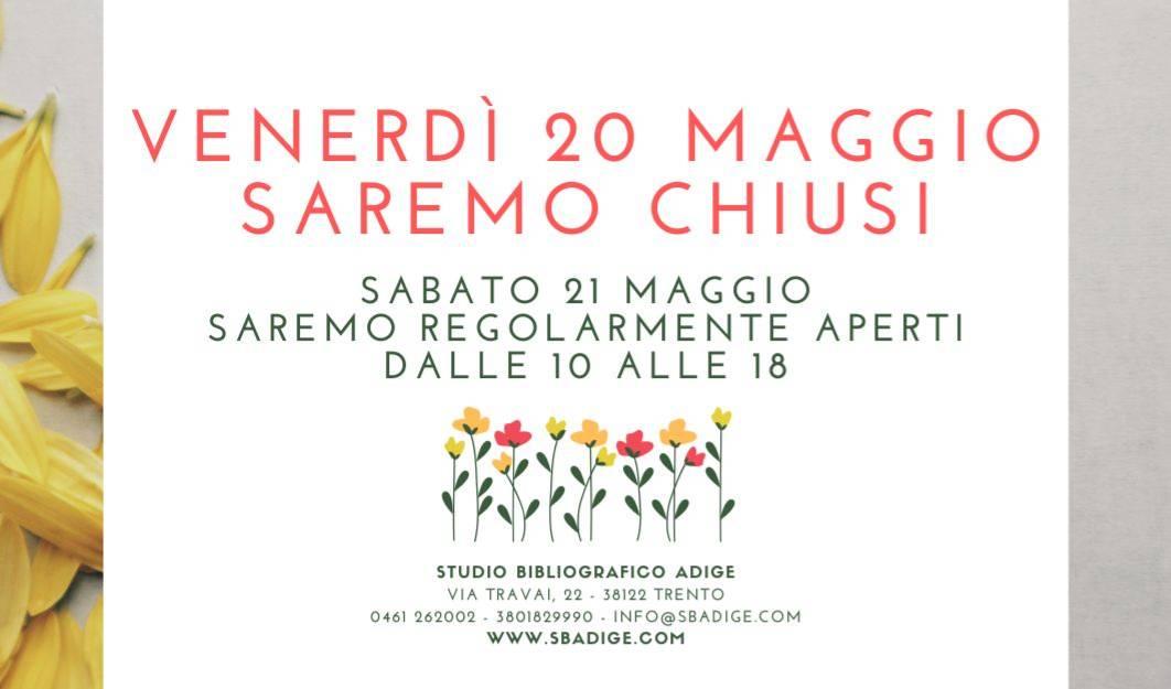 Chiusura 20 maggio 2022 - I nostri orari